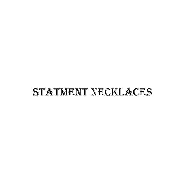 Statment Necklaces